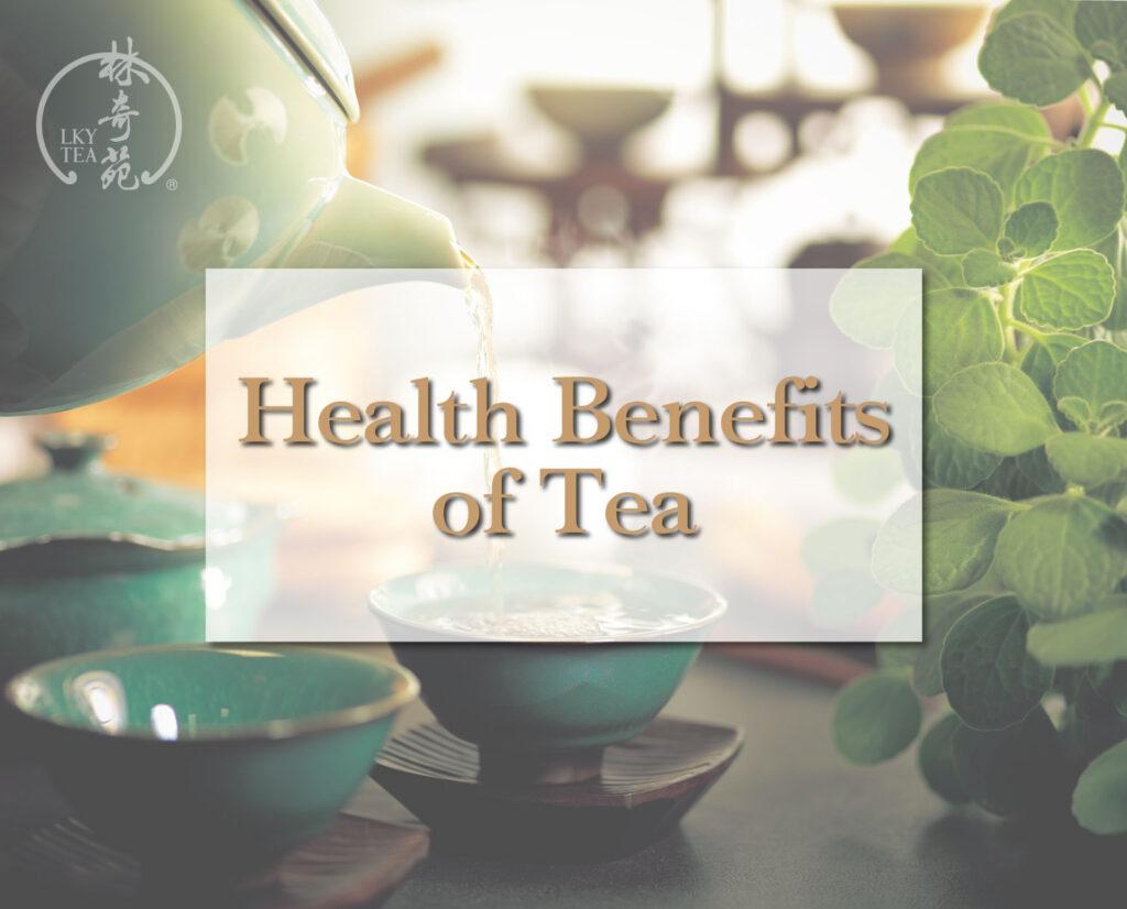 Health Benefits of Tea - Lam Kie Yuen Tea